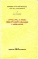 Letteratura e storia nell'Ottocento francese e altri saggi di Carlo Pellegrini edito da Edizioni di Storia e Letteratura