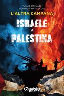 L' altra campana. Israele o Palestina di Lorenzo Bernasconi, Fulvio Grimaldi edito da Byoblu