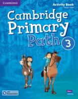 Cambridge primary path. Activity book with Practice extra. Per la Scuola elementare. Con espansione online vol.3 edito da Cambridge