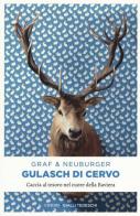 Gulasch di cervo. Caccia al tesoro nel cuore della Baviera di Lisa Graf, Ottmar Neuburger edito da Emons Edizioni