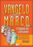 Vangelo secondo Marco. Il vangelo dei catecumeni edito da Editrice Elledici