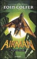 Airman. Nato per volare di Eoin Colfer edito da Mondadori