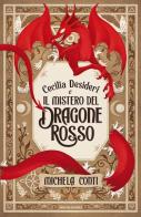 Cecilia Desideri e il mistero del Dragone Rosso di Michela Conti edito da Mondadori