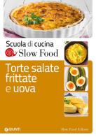 Torte salate, frittate e uova edito da Slow Food