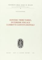 Dovere tributario, interesse fiscale e diritti costituzionali di Luca Antonini edito da Giuffrè