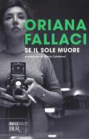 Se il Sole muore di Oriana Fallaci edito da Rizzoli