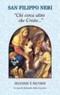 "Chi cerca altro che Cristo...". Massime e ricordi di Filippo Neri (santo) edito da San Paolo Edizioni