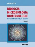Biologia microbiologia biotecnologie. Per i corsi di biotecnologie sanitarie vol.1 di Bruno Tinti edito da Piccin-Nuova Libraria