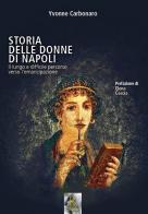 Storia delle donne di Napoli di Yvonne Carbonaro edito da Kairòs