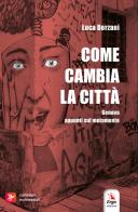 Come cambia la città. Genova. Appunti sul mutamento. Con Libro polisensoriale con materiali multimediali di Luca Borzani edito da ERGA