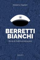 Berretti bianchi. Storie di Pulismani bolognesi di Massimo Fagnoni edito da Minerva Edizioni (Bologna)
