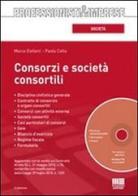 Consorzi e società consortili. Con CD-ROM di Paola Cella, Marco Elefanti edito da Maggioli Editore