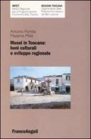 Musei in Toscana: beni culturali e sviluppo regionale di Antonio Floridia, Massimo Misiti edito da Franco Angeli