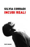 Incubi reali di Silvia Corradi edito da Porto Seguro
