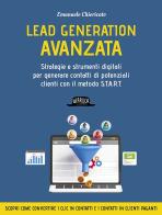 Lead generation avanzata. Strategie e strumenti digitali per generare contatti di potenziali clienti con il metodo S.T.A.R.T di Emanuele Chiericato edito da Flaccovio Dario