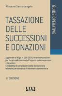 Tassazione delle successioni e donazioni. Aggiornato al d.lgs. n. 139/2024, recante disposizioni per la razionalizzazione dell'imposta sulle successioni e donazioni di Giovanni Santarcangelo edito da Utet Giuridica