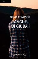 Sangue di Giuda di Milvia Comastri edito da Giraldi Editore