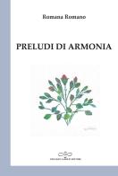 Preludi di armonia di Romana Romano edito da Giuliano Ladolfi Editore