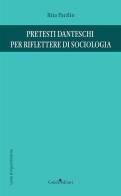 Pretesti danteschi per riflettere di sociologia di Rita Pacilio edito da Guida