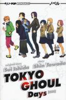 Days. Tokyo Ghoul novel di Sui Ishida, Shin Towada edito da Edizioni BD