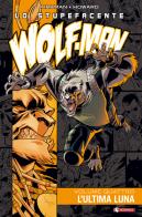 Lo stupefacente Wolf-Man vol.4 di Robert Kirkman edito da SaldaPress