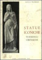 Statue iconiche femminili cirenaiche di Gustavo Traversari edito da L'Erma di Bretschneider