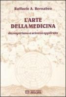 L' arte della medicina. Da empirismo a scienza applicata di Raffaele Bernabeo edito da Esculapio