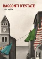 Racconti d'estate di Luisa Mattia edito da Lapis