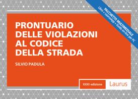 Prontuario delle violazioni al codice della strada di Silvio Padula edito da Laurus Robuffo