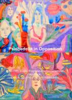 Psichedelia in opposition vol.3.B di Paolo Pellegrino edito da ilmiolibro self publishing