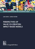 Perspectives of value co-creation: impact-based models di Luigi Corvo, Lavinia Pastore edito da Giappichelli