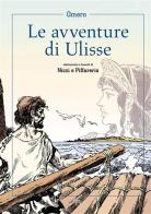 Le avventure di Ulisse di Omero di Claudio Nizzi, Paolo Piffarerio edito da Allagalla