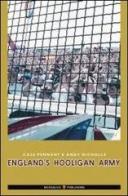 England's hooligan army. Ediz. italiana di Cass Pennant, Andy Nicholls edito da Boogaloo Publishing