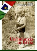 Un' infanzia in Istria di Sonia Gubertini Stulle edito da Editreg