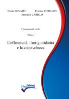 L' offensività, l'antigiuridicità e la colpevolezza di Nicola Donadio, Palmina Corrado, Antonella Carillo edito da Edizioni Duemme