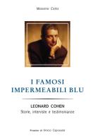 I famosi impermeabili blu. Leonard Cohen. Storie interviste e testimonianze di Massimo Cotto edito da Vololibero