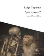 Spiritismo? di Luigi Capuana edito da Il Palindromo