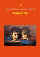 L' amicizia di Dario Rezza edito da Edizioni Palumbi