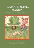 La mandragora magica. Teraphim, golem androidi, homunculi di Gustave Le Rouge edito da Stamperia del Valentino