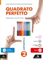 Quadrato perfetto. Imparare e riflettere. Con Aritmetica, Geometria, Quaderno. Per la Scuola media. Con e-book. Con espansione online vol. 2 di Giulietta Rossi, Elena Venturi, Violante Ellero edito da Mondadori Scuola