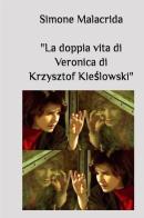 La doppia vita di Veronica di Krzysztof Kie?lowski di Simone Malacrida edito da StreetLib