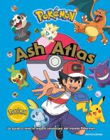 Pokémon. Ash Atlas. La guida a tutte le regioni conosciute del mondo Pokémon di Glenn Dakin, Shari Last, Simon Beecroft edito da Mondadori