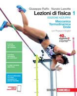 Lezioni di fisica. Ediz. azzurra. Per le Scuole superiori. Con e-book. Con espansione online vol.1 di Giuseppe Ruffo, Nunzio Lanotte edito da Zanichelli