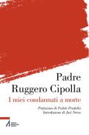 I miei condannati a morte di Ruggero Cipolla edito da EMP