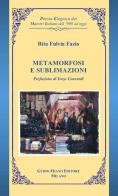 Metamorfosi e sublimazioni di Rita Fulvia Fazio edito da Guido Miano Editore