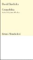 Cromofobia. Storia della paura del colore di David Batchelor edito da Mondadori Bruno