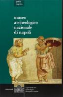 Il museo archeologico di Napoli. Guida rapida edito da Electa Napoli