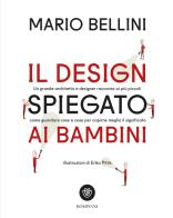Il design spiegato ai bambini di Mario Bellini edito da Bompiani