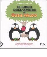 Il libro dell'amore di Gus & Waldo di Massimo Fenati edito da TEA