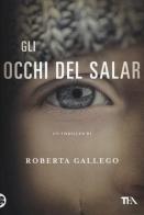 Gli occhi del Salar di Roberta Gallego edito da TEA